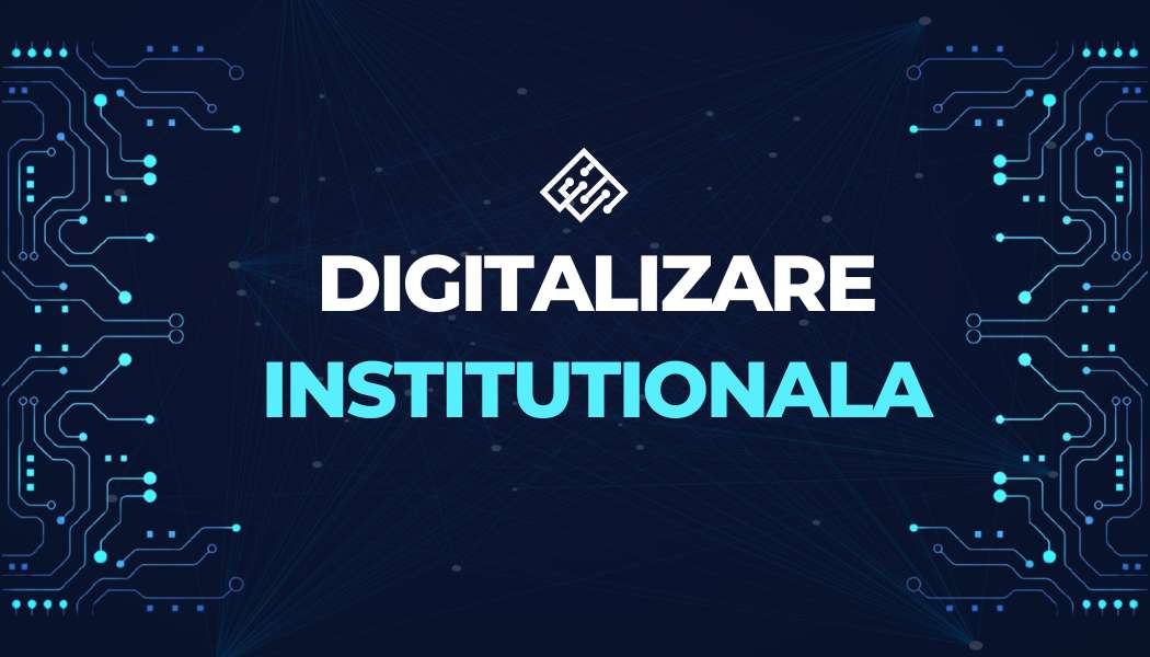digitalizare institutionala